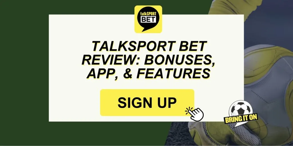 talkSPORT BET review: Top football betting features, bet boosts, mobile app