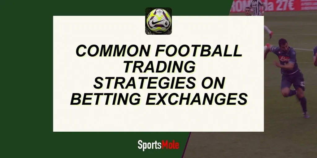 Common Football Trading Strategies on Betting Exchanges