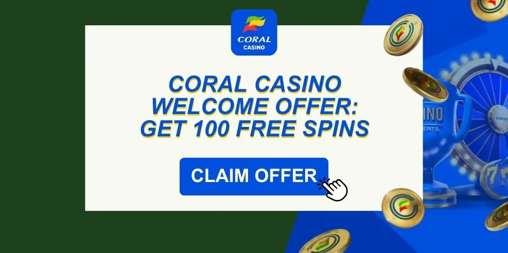 Coral Casino welcome offer: Play £10, get 100 free spins in June 2026