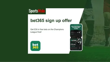 bet365 sign up offer: Get £30 in Champions League final free bets