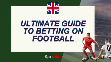 How to bet on football: Complete guide for UK bettors