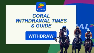 Coral withdrawal times & methods: How to cash out at Coral UK