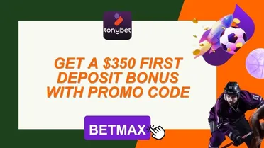 TonyBet Promo Code BETMAX: Get $350 with a 100% First Deposit Match