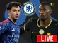 Chelsea transfer news today: Done deals, live updates and rumours - August 11