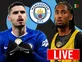 Man City transfer news today: Done deals, live updates and rumours - August 6