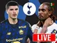 Tottenham transfer news today: Done deals, live updates and rumours - August 13