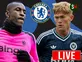 Chelsea transfer news today: Done deals, live updates and rumours - August 1