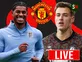Man United transfer news today: Done deals, live updates and rumours - August 10