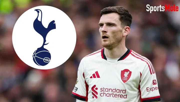 When Andy Robertson could make Tottenham debut as Spurs confirm signing of Liverpool legend