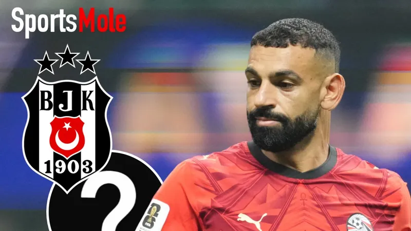 Salah on verge of securing move after 'hijacking' leaves Besiktas behind