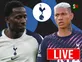 <span class="p2_new s hp">NEW</span> Tottenham transfer news today: Done deals, live updates and rumours - August 30