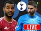 Tottenham transfer news today: Done deals, live updates and rumours - August 18